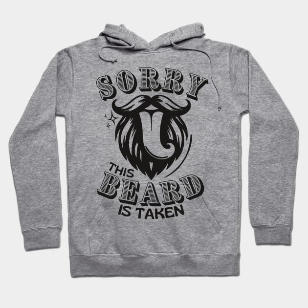 Sorry This Beard Is Taken Hoodie by Etopix